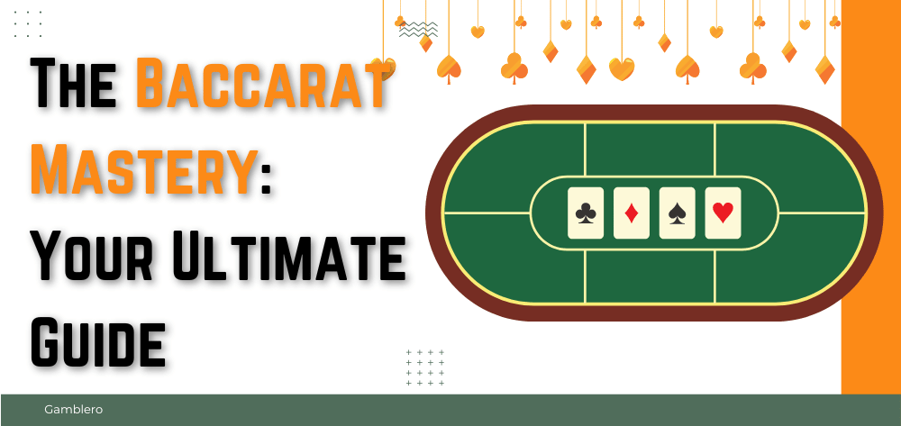 Baccarat Mastery Your Ultimate Guide