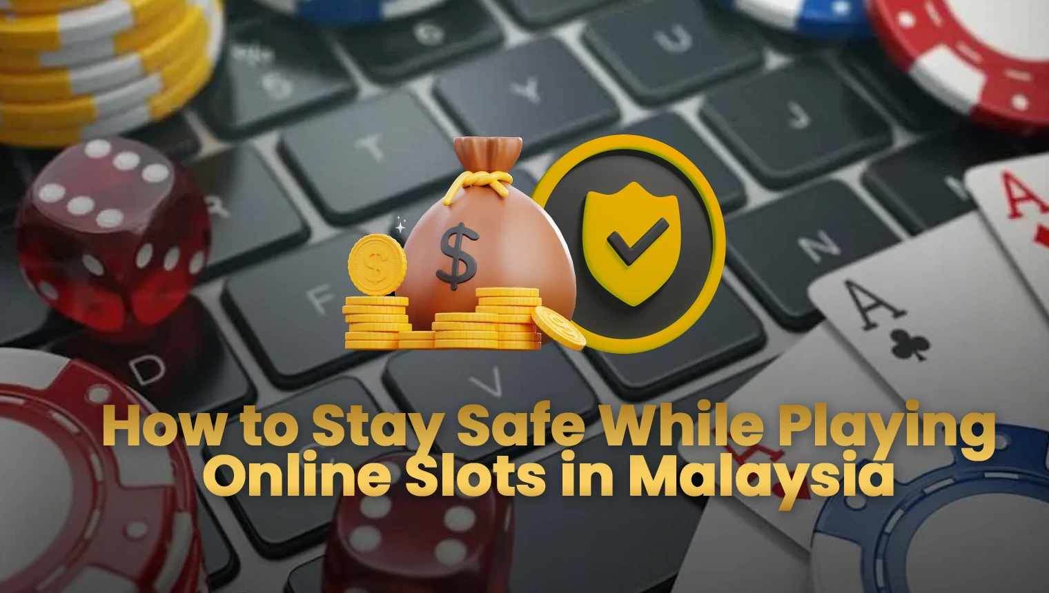 How to Stay Safe While Playing Online Slots in Malaysia