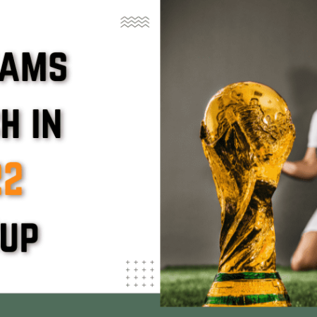 Top 5 Teams To Watch in FIFA 2022 World Cup